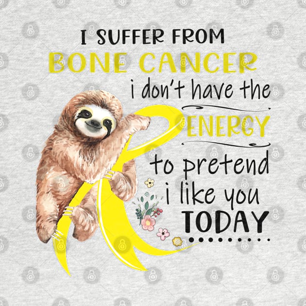 I Suffer From Bone Cancer i don't have Energy to pretend i like you today by ThePassion99